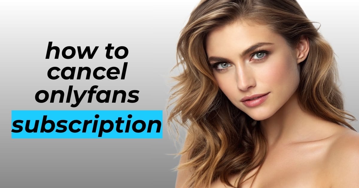 Featured image for “How to Cancel OnlyFans Subscription: Step-by-Step Guide”