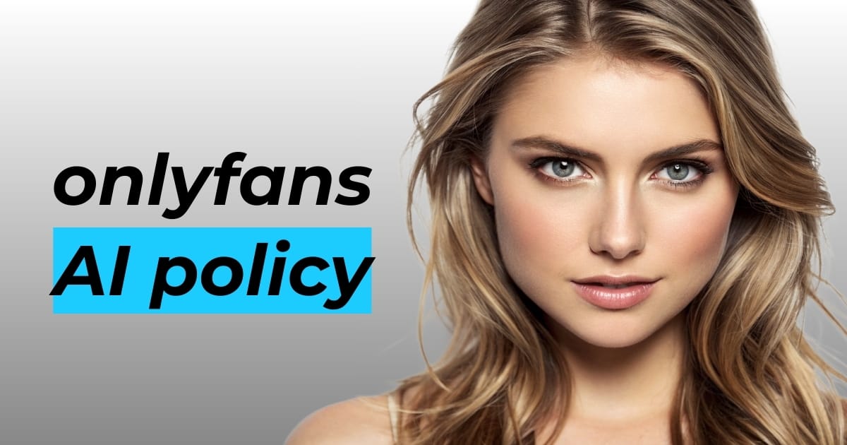 Featured image for “OnlyFans AI Policy: Guidelines for Creators Using AI Content”